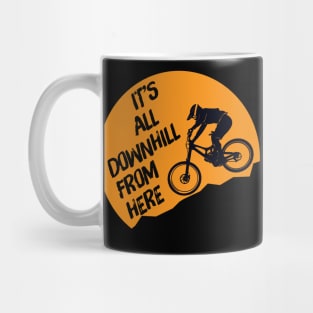 It's all downhill from here Mug